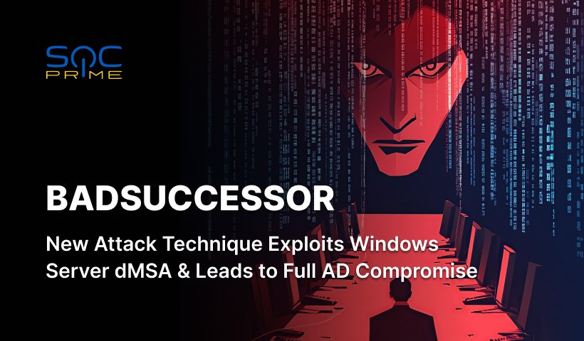 BadSuccessor Detection: Critical Windows Server Vulnerability Can Compromise Any User in Active Directory