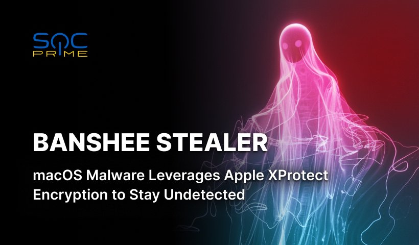 Detect Banshee Stealer: Stealthy Apple macOS Malware Evades Detection Using XProtect Encryption