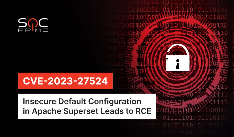 CVE-2023-27524, Insecure Default Configuration in Apache Superset