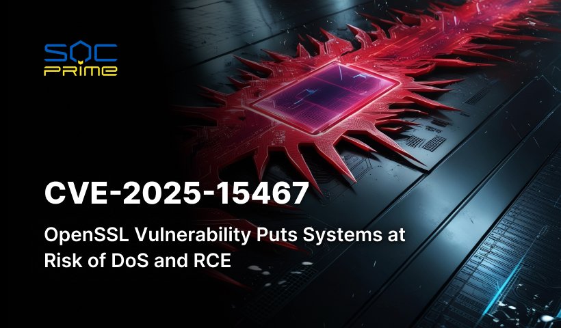 CVE-2025-15467: Vulnerabilidad en OpenSSL provoca denegación de servicio y ejecución remota de código