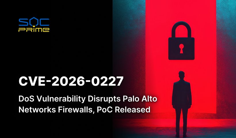 CVE-2026-0227: Palo Alto Networks Corrige Falha GlobalProtect DoS que Permite a Interrupção Remota do Firewall