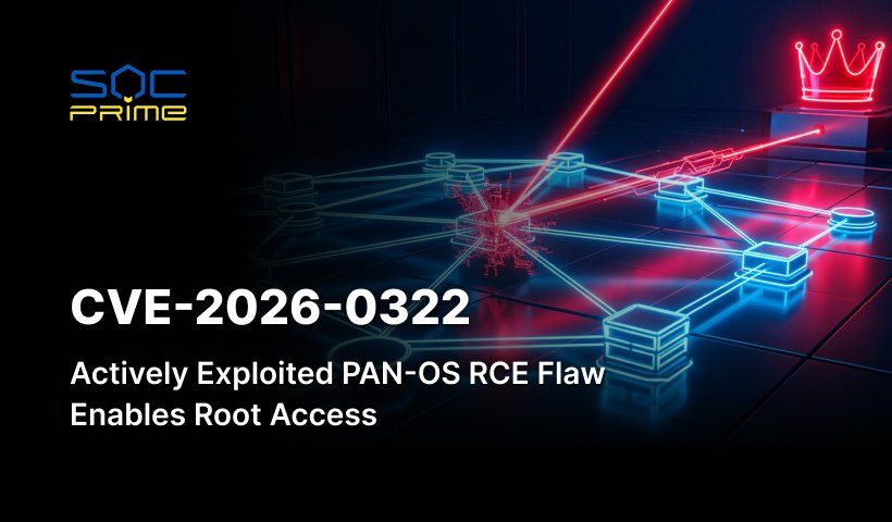 CVE-2026-0322: Actively Exploited PAN-OS RCE Flaw Enables Root Access