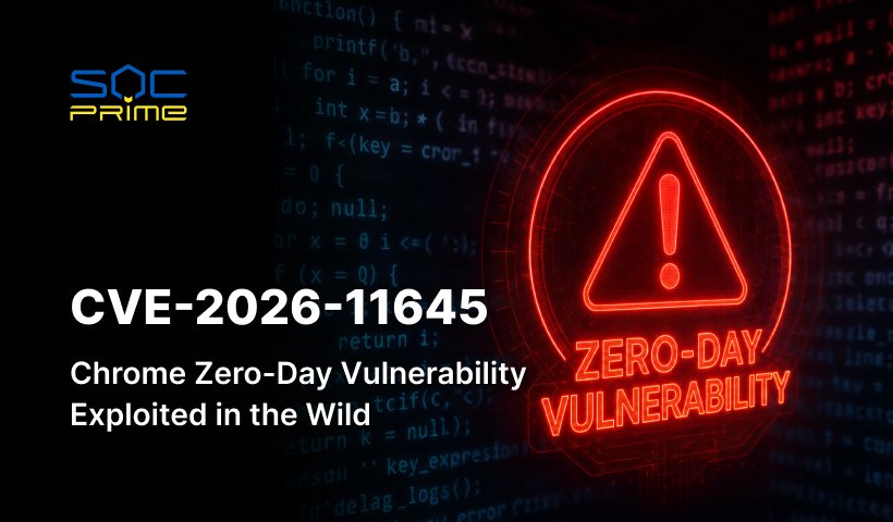 CVE-2026-11645: 野生で悪用されているChromeゼロデイ脆弱性