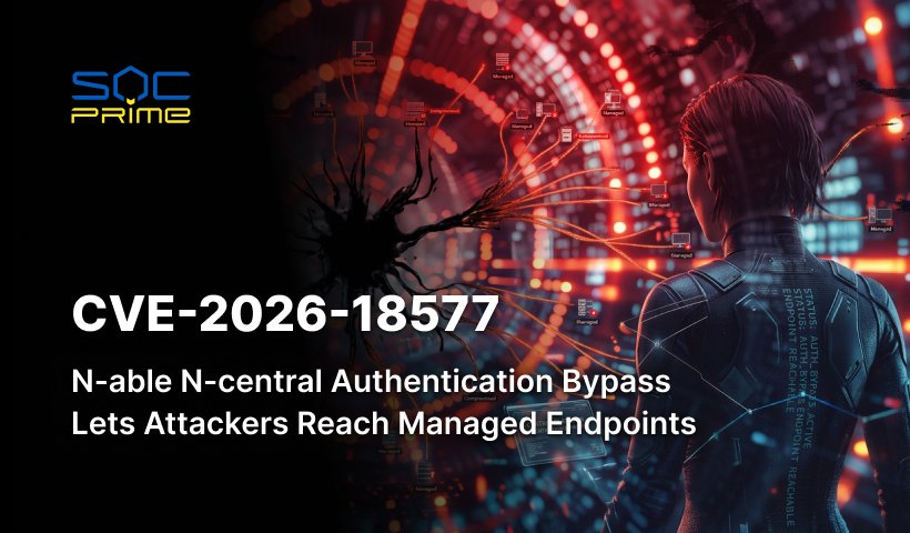 CVE-2026-18577: N-able N-central Authentication Bypass Lets Attackers Reach Managed Endpoints