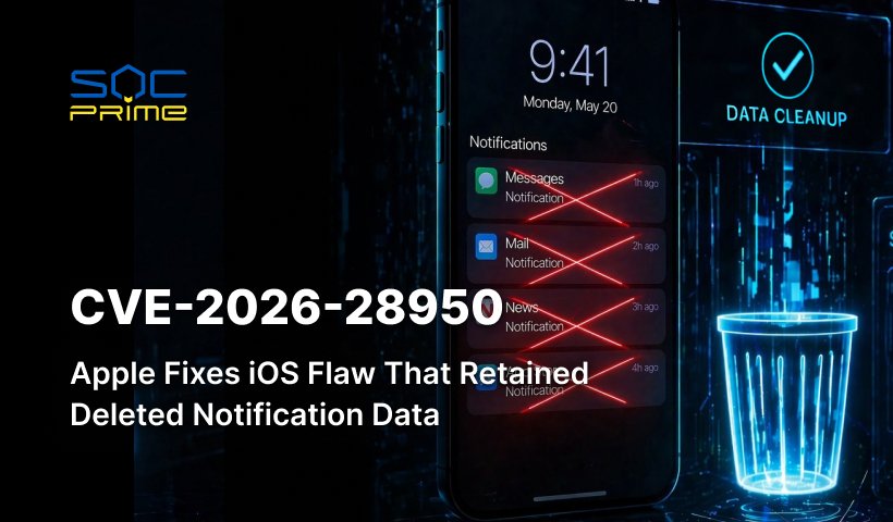 CVE-2026-28950: Apple Fixes iOS Flaw That Retained Deleted Notification Data