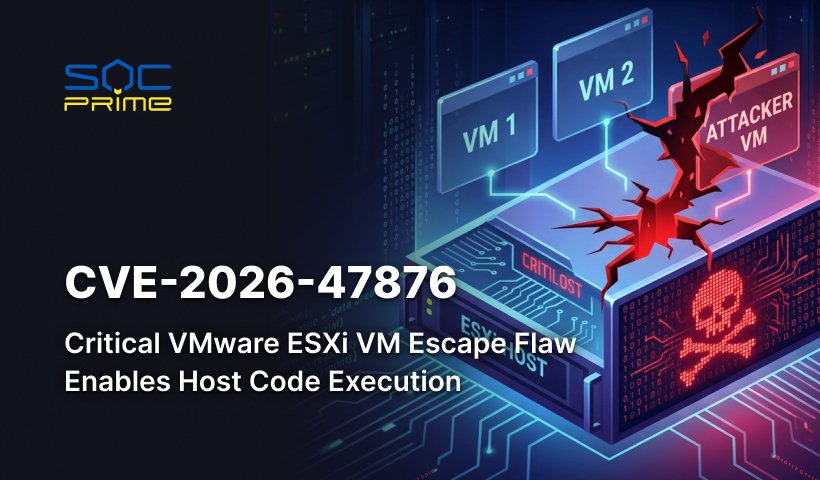 CVE-2026-47876: Critical VMware ESXi VM Escape Flaw Enables Host Code Execution