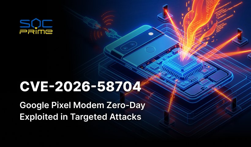 CVE-2026-58704: Google Pixel Modem Zero-Day Exploited in Targeted Attacks