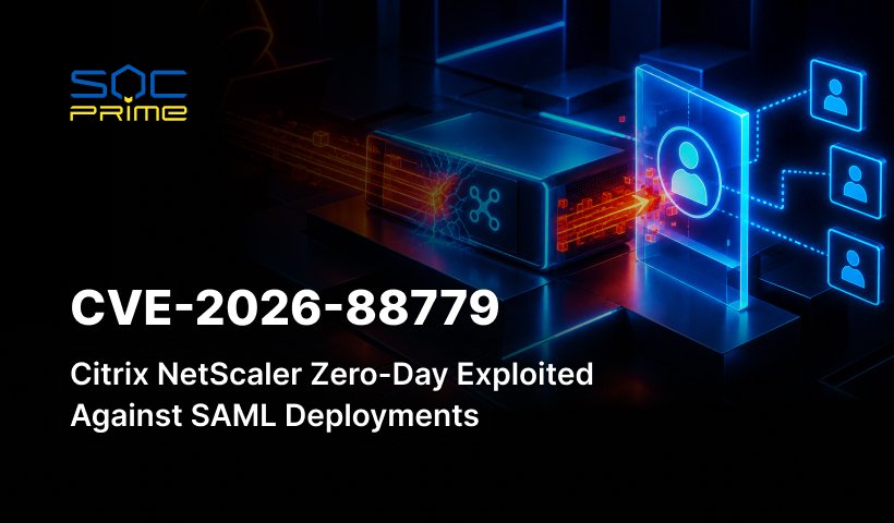 CVE-2026-88779: Citrix NetScaler Zero-Day Exploited Against SAML Deployments