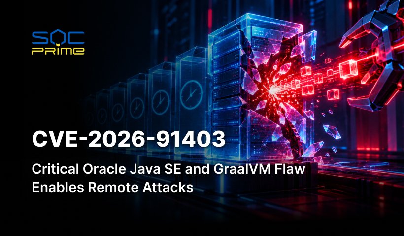CVE-2026-91403: 重大なOracle Java SEとGraalVMの脆弱性がリモート攻撃を可能に