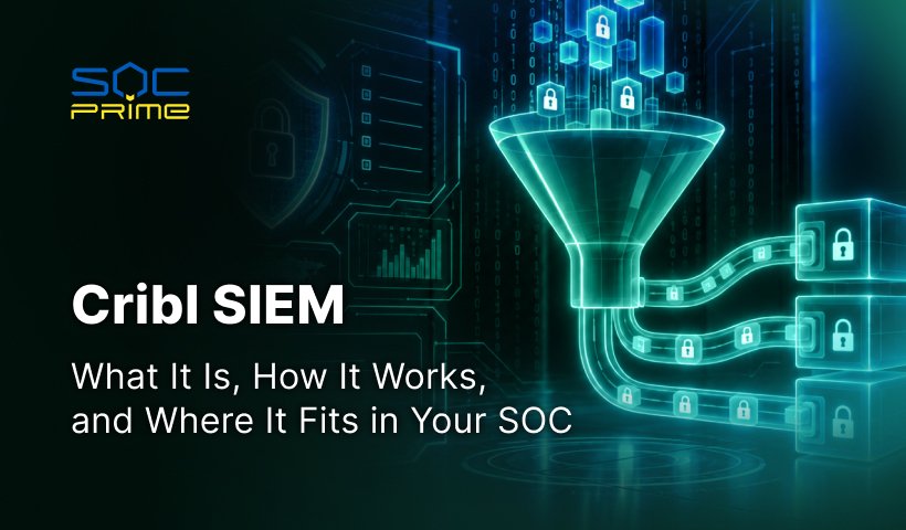 Cribl SIEM: What It Is, How It Works, and Where It Fits in Your SOC