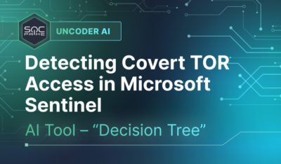 Detecting Covert TOR Access in Microsoft Sentinel with Uncoder AI’s Decision Tree