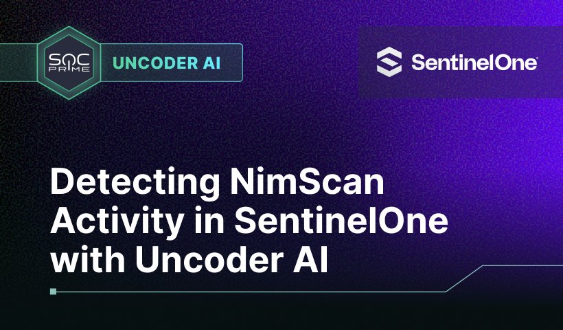 Detecting NimScan Activity in SentinelOne with Uncoder AI