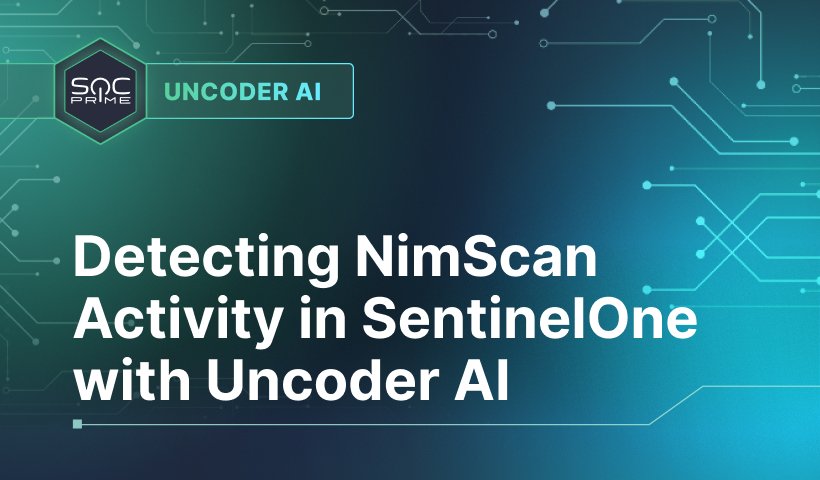 Detecting NimScan Activity in SentinelOne with Uncoder AI