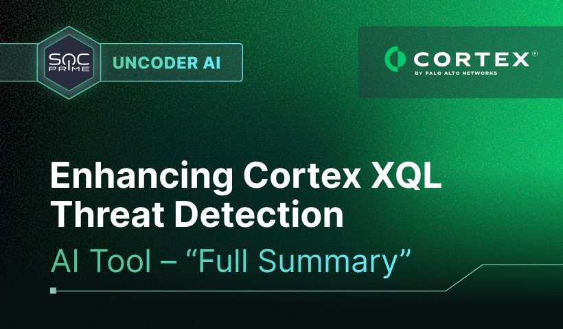 Enhancing Cortex XQL Threat Detection with Full Summary in Uncoder AI