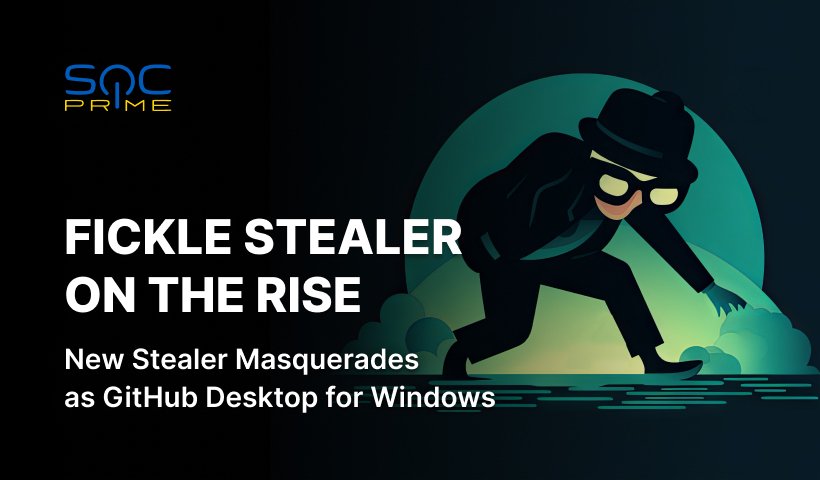 Fickle Stealer Malware Detection: New Rust-Based Stealer Disguises as Legitimate Software to Steal Data from Compromised Devices