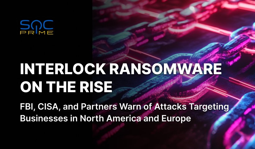 Interlock-Ransomware-Erkennung: Gemeinsame Warnung von FBI und CISA vor großangelegten ClickFix-Angriffen