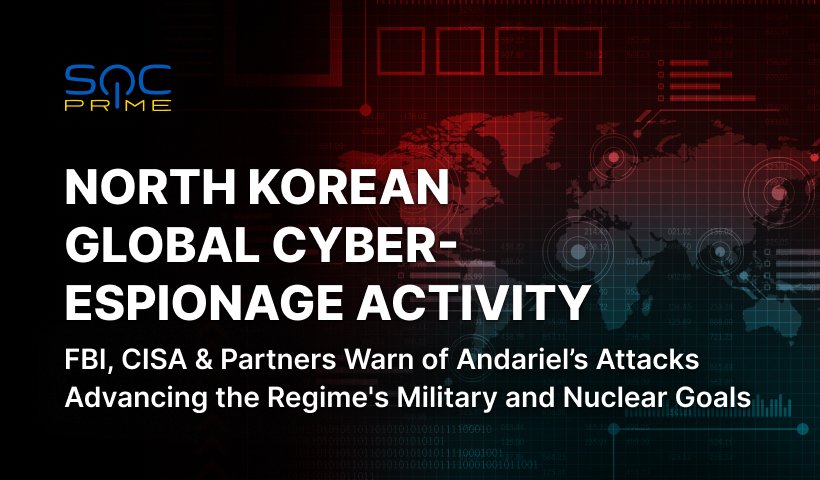 Andariel Attack Detection: FBA, CISA, and Partners Warn of an Increasing Global Cyber-Espionage Campaign Linked to the North Korean State-Sponsored Group