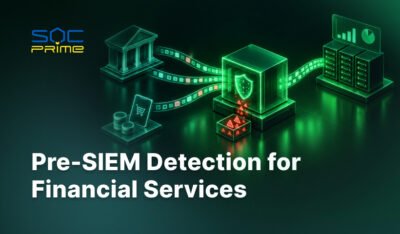 Détection pré-SIEM pour les services financiers