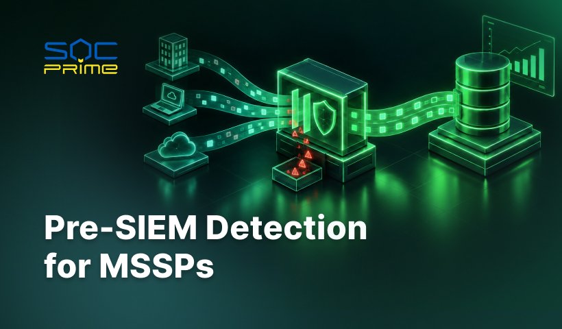 Détection Pré-SIEM pour les MSSP