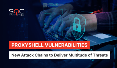 Detecting New ProxyShell Exploitation Flow | SOC Prime