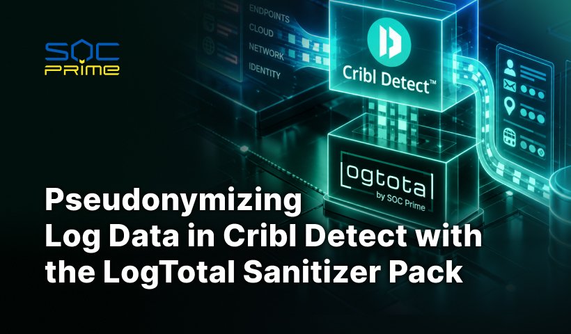 Pseudonymizing Log Data in Cribl Detect with the LogTotal Sanitizer Pack