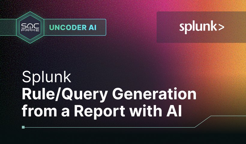AI-Powered SPL Rule Generation for WRECKSTEEL IOC Detection