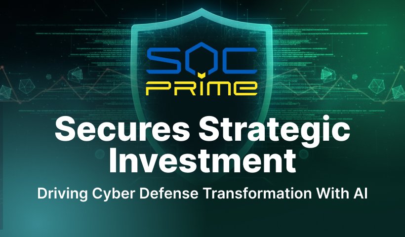 SOC Prime Secures Strategic Investment Led by u.ventures to Accelerate AI-Driven Cyber Defense Transformation