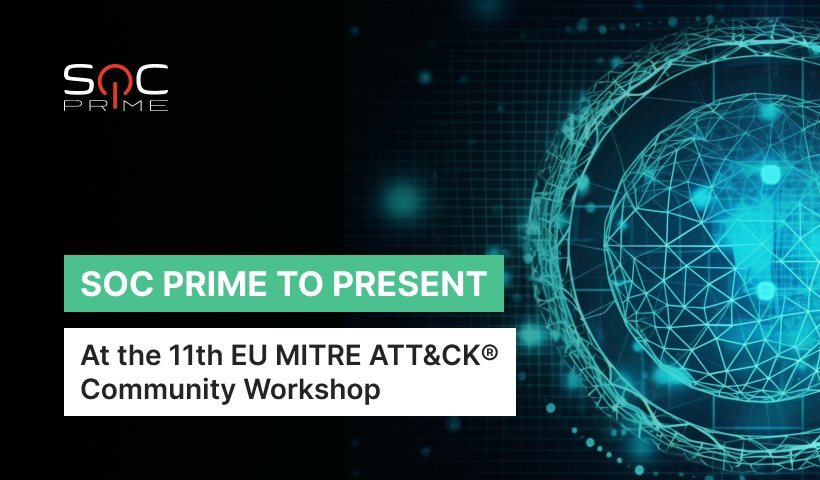 SOC Prime to Present at the 11th EU MITRE ATT&CK® Community Workshop