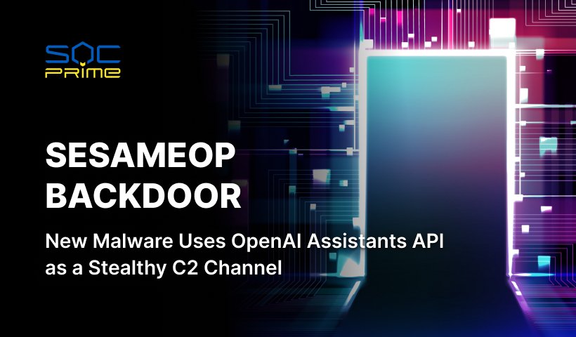 SesameOp Backdoor Detection: Microsoft Discovers New Malware Abusing OpenAI Assistants API in Cyber-Attacks