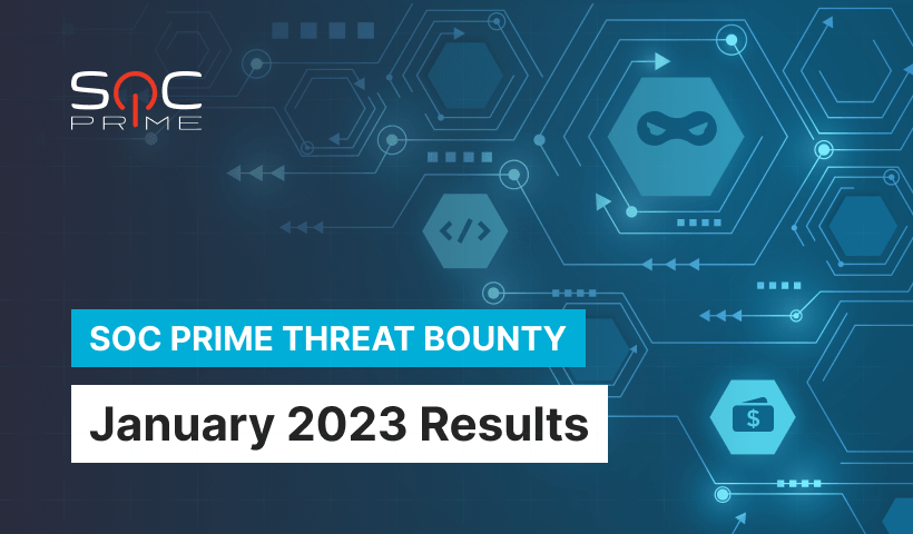 SOC Prime Threat Bounty —  January 2023 Results