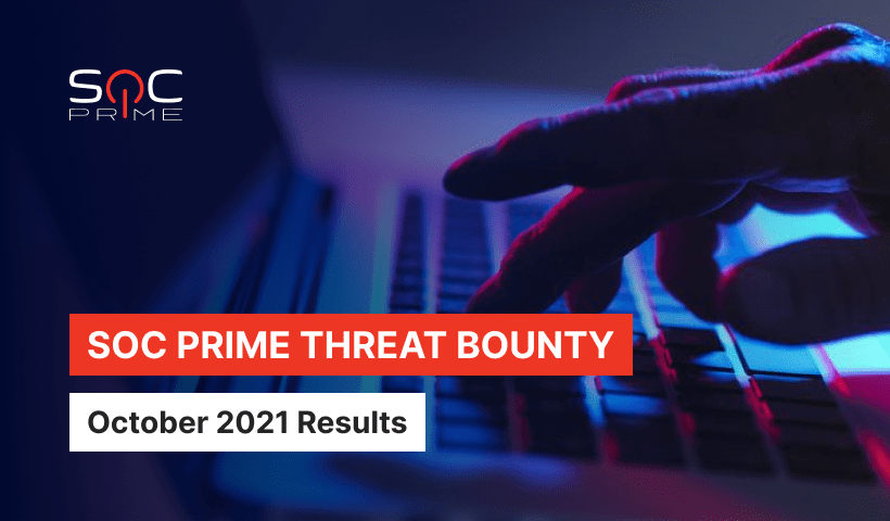 SOC Prime Threat Bounty — October 2021 Results