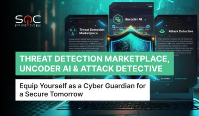 SOC Prime Drives Collective Cyber Defense Backed by Threat Detection Marketplace, Uncoder AI, and Attack Detective