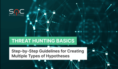 Threat Hunting Hypothesis Examples: Prepare For A Good Hunt! - SOC Prime