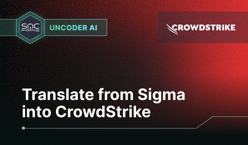 Cross-Platform Rule Translation: From Sigma to CrowdStrike with Uncoder AI