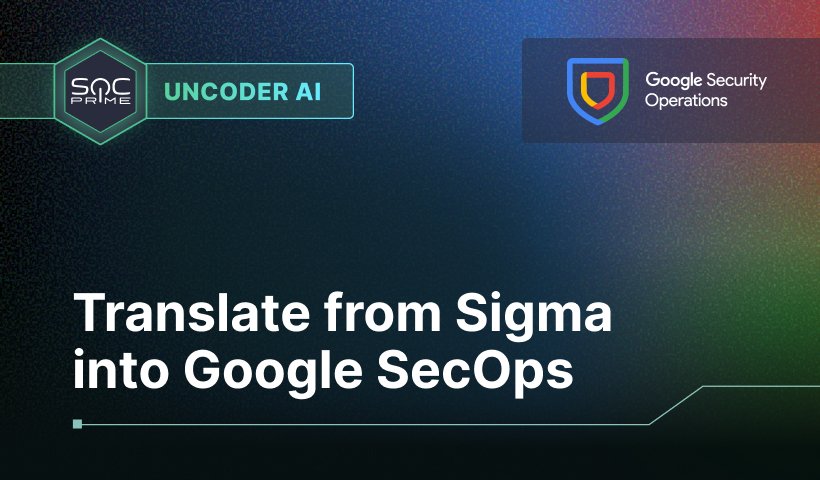 Detect DNS Threats in Google SecOps: Katz Stealer Rule Conversion with Uncoder AI
