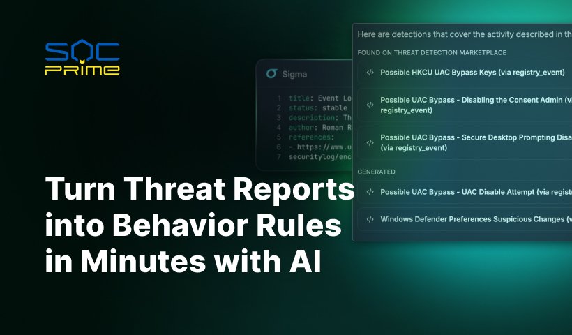 Turn Threat Reports into Behavior Rules in Minutes with AI