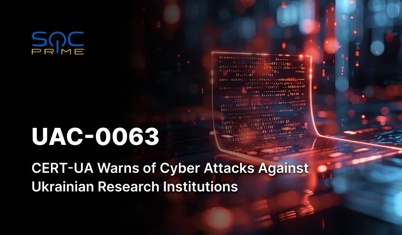 UAC-0063 Attack Detection: Hackers Target Ukrainian Research Institutions Using HATVIBE, CHERRYSPY, and CVE-2024-23692 