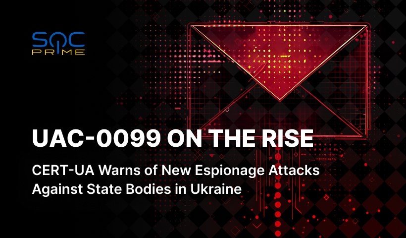 UAC-0099 Attack Detection: Cyber-Espionage Activity Against Ukrainian State Agencies Using WinRAR Exploit and LONEPAGE Malware