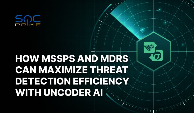 How MSSPs and MDRs Can Maximize Threat Detection Efficiency with Uncoder AI