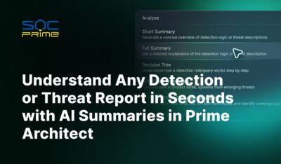 Understand Any Threat Report in Minutes: AI Summaries and Attack Flow in Prime Architect