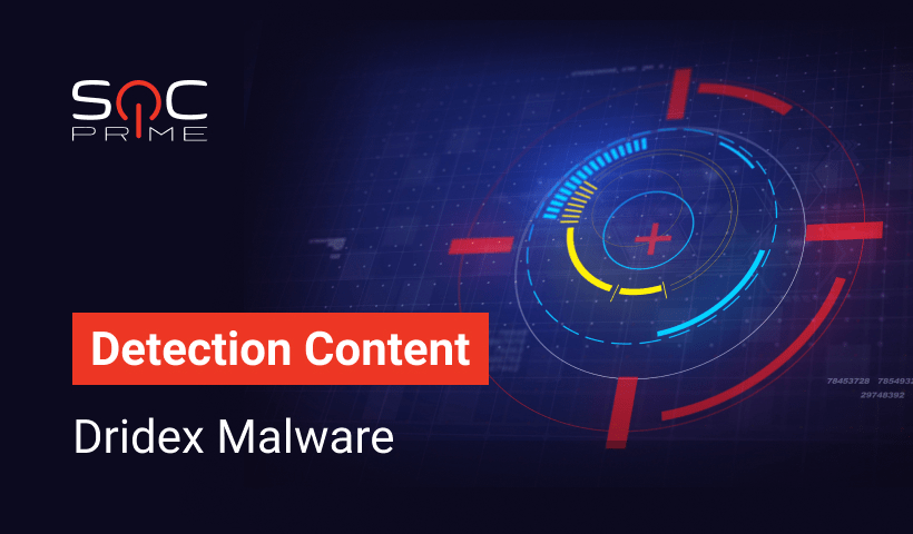 Dridex Malware Detection: Proactively Defend With SOC Content